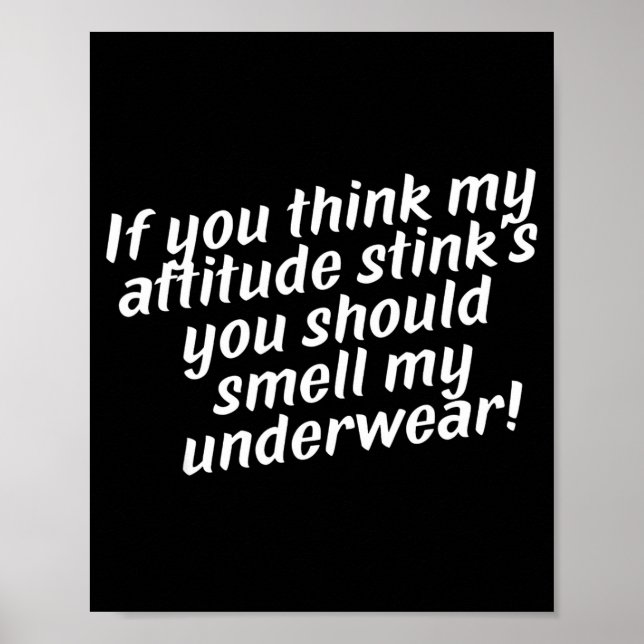 Offensive Attitude Quote With Crude Humor  Poster (Front)