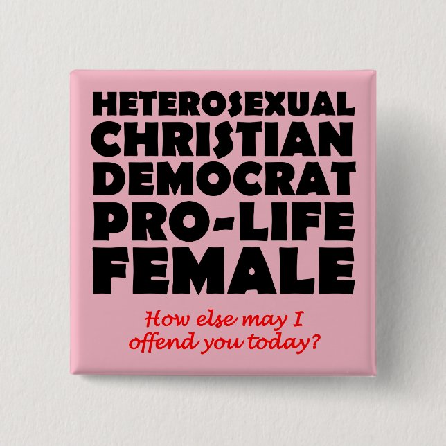 Offensive Democrat Female Christian Button Pin (Front)