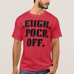 offensive funny adult humor quote Fck off T-Shirt