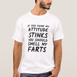 Offensive Humor - You Should Smell My Farts - Funn T-Shirt