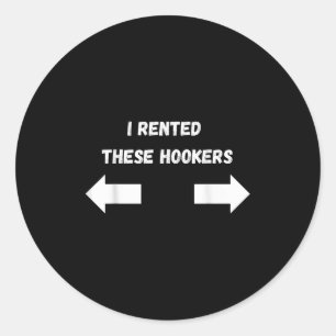 Offensive I Rented These S Funny Adult Humor Sayin Classic Round Sticker