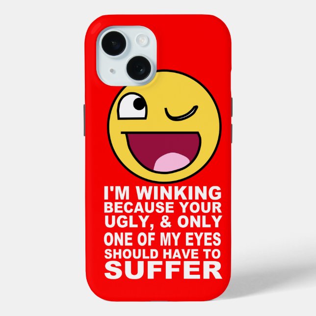 Offensive Insult Winking Because Your Ugly Case-Mate iPhone Case (Back)