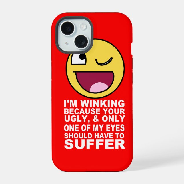 Offensive Insult Winking Because Your Ugly Iphone Case (Back)