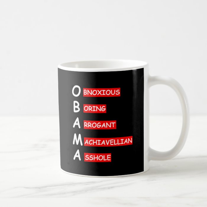 Offensive,insulting anti Obama Coffee Mugs