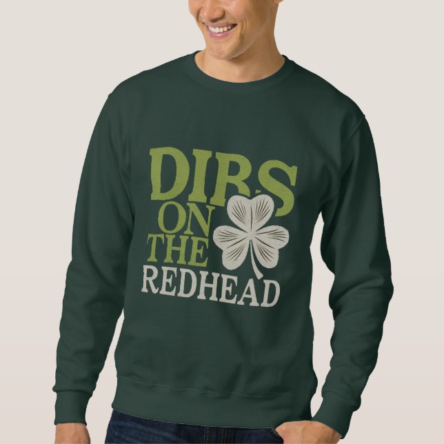 Offensive Irish dibs on the redhead t-shirt Sweatshirt (Front)