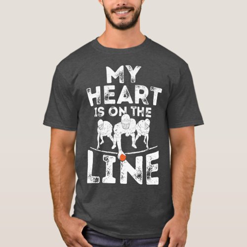 Offensive Lineman My Heart Is On The Line Football T_Shirt