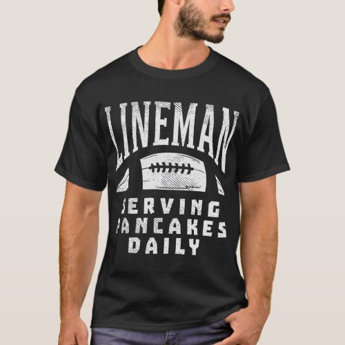 Offensive Lineman Serving Pancakes Daily Football  T_Shirt