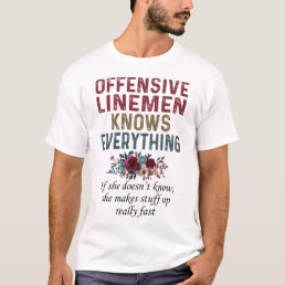 Offensive Linemen Knows Everything T-Shirt