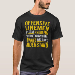 Offensive Linemen Solve Problems T-Shirt