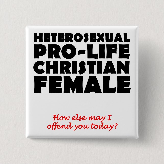 Offensive Prolife Female Christian Button Pin (Front)