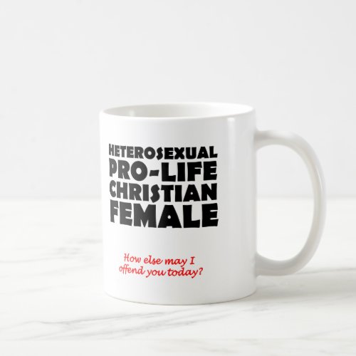 Offensive Prolife Female Christian Mug Humor