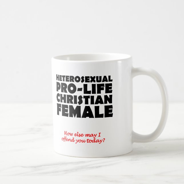 Offensive Prolife Female Christian Mug Humor (Right)