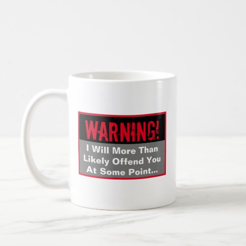 Offensive Warning Coffee Mug