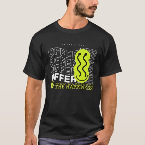 Offer the Happiness Fresh Urban Street T_Shirt