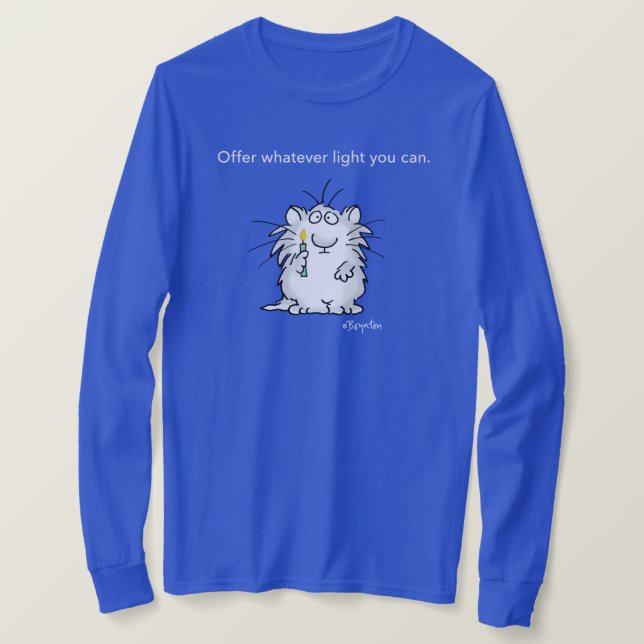 OFFER WHATEVER LIGHT YOU CAN by Sandra Boynton T-Shirt (Design Front)