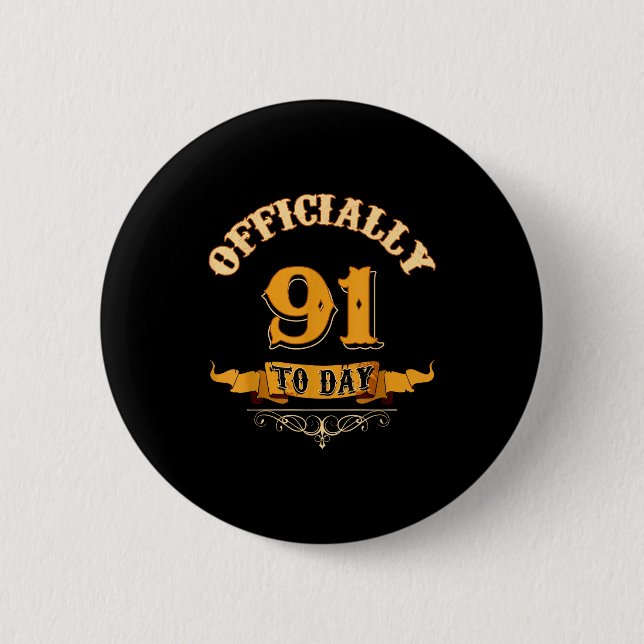 Offically 91 Years Old Today 91st Birthday Gift  Button (Front)