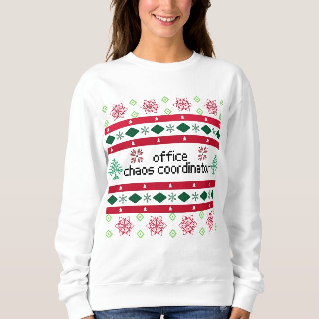 Office Chaos Coordinator Ugly "Sweater" Sweatshirt (Front)