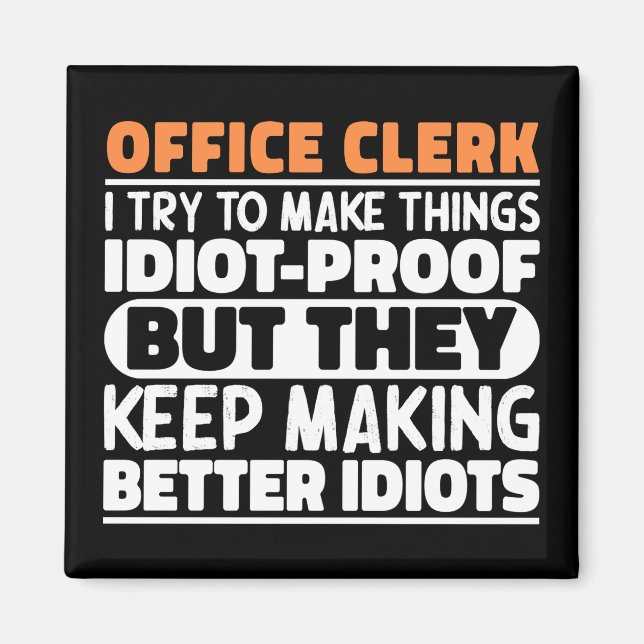 Office Clerk I Try To Make Things Funny Sayings  Magnet (Front)