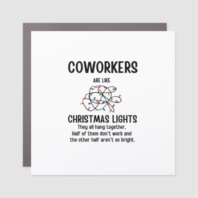 Office Gag Gifts Coworkers Are Like Christmas Ligh Car Magnet (Front)