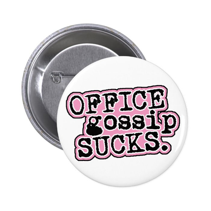 Office Gossip Sucks Button