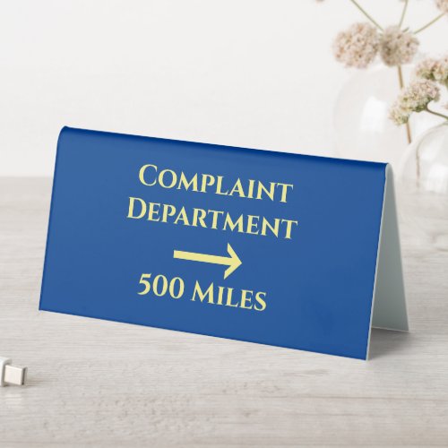 Office Humor Funny Complaint Department 500 Miles  Table Tent Sign