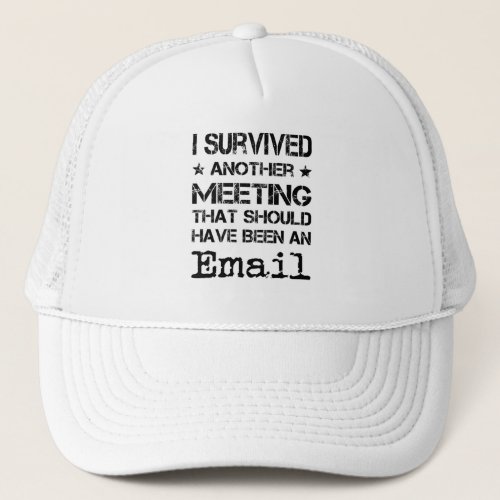 Office Humor Meeting Meeting Email Employee Trucker Hat