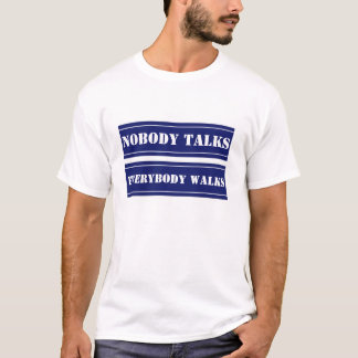 Office Nobody Talks Everybody Walks T-Shirt