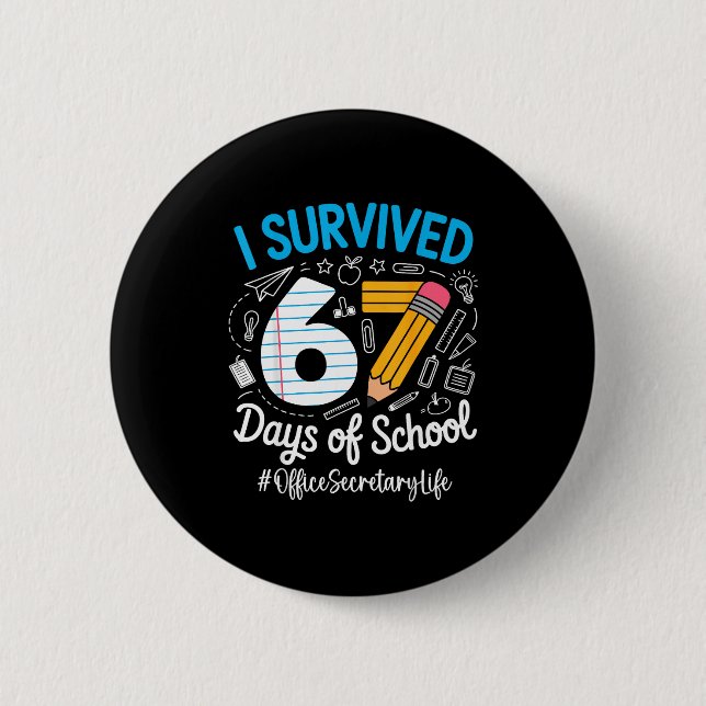 Office Secretary Survived 67 Days Of School Humor  Button (Front)