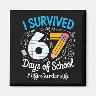 Office Secretary Survived 67 Days Of School Humor  Magnet