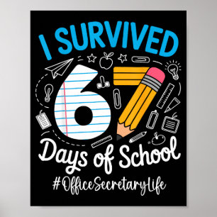 Office Secretary Survived 67 Days Of School Humor  Poster