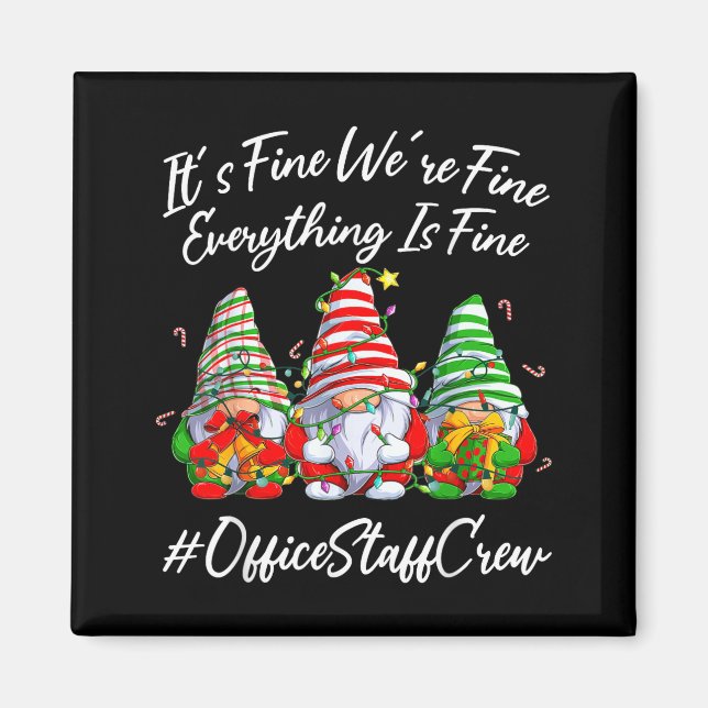 Office Staff Crew Funny Everything Is Fine Christm Magnet (Front)