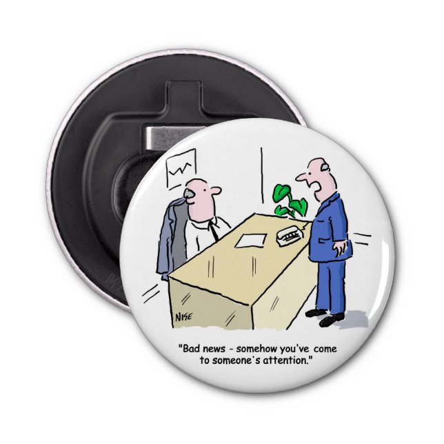 Office Worker Gets Noticed by Someone. Funny Bottle Opener (Front)