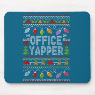 Office Yapper Ugly Sweater Christmas  Mouse Pad