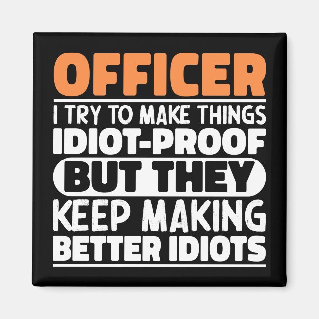 Officer I Try To Make Things Funny Sayings Officer Magnet (Front)