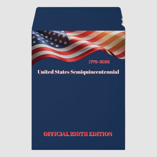 "Official 250th Edition" Patriotic Commemorative Envelope Mailers "Official 250th Edition" Patriotic Commemorative Envelope Mailers