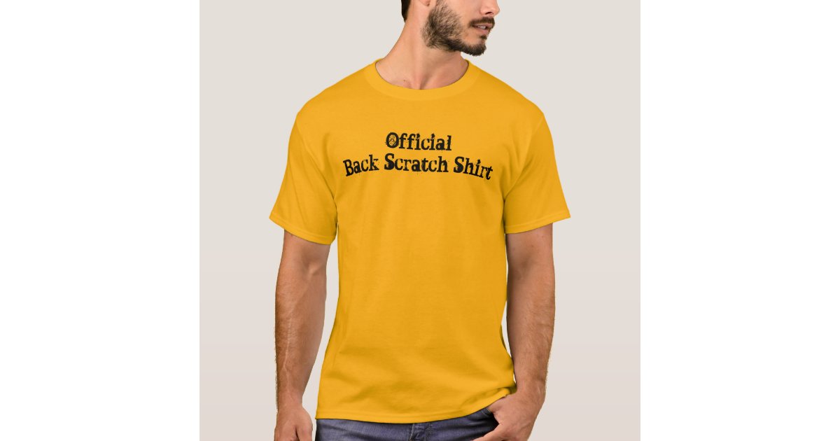 Official Back Scratch Shirt Zazzle