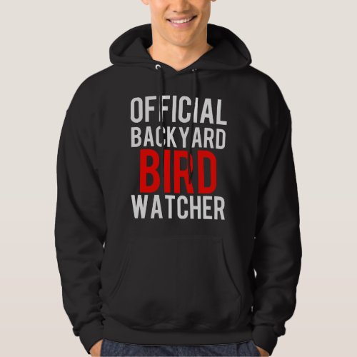 Official Backyard Bird Watcher Gift Present Hoodie