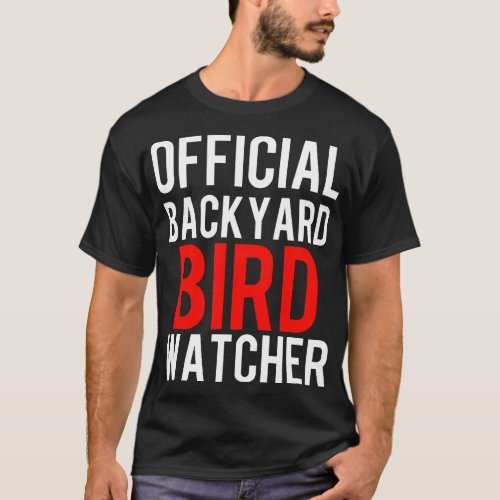 Official Backyard Bird Watcher Gift Present T_Shirt