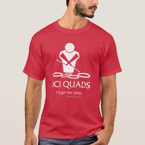 Official BACQ _ DCI QUADS _ Ill get the lattes T_Shirt