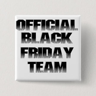 Official Black Friday Team Member Pinback Button