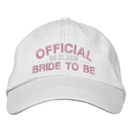 Official Bride To Be Fun Saying Pink on White Embroidered Baseball Cap