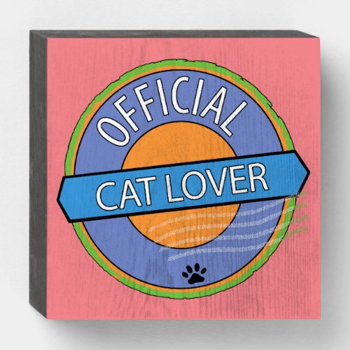 Official Cat Lover   Wooden Box Sign