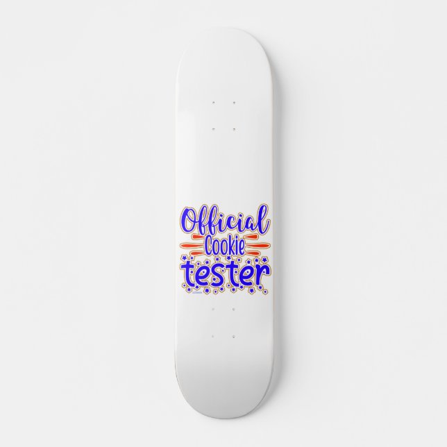 OFFICIAL COOKIE TESTER funny cookie party gift Skateboard (Front)