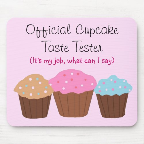 Official Cupcake Taste Tester Mouse Pad