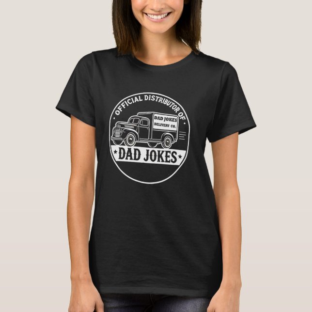 Official Distributor of Dad Jokes T-Shirt (Front)