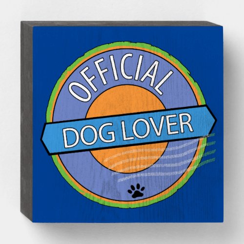 Official Dog Lover   Wooden Box Sign