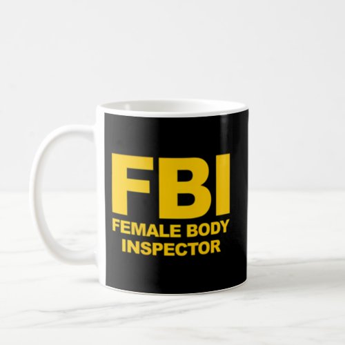 Official Fbi Female Body Inspector Coffee Mug