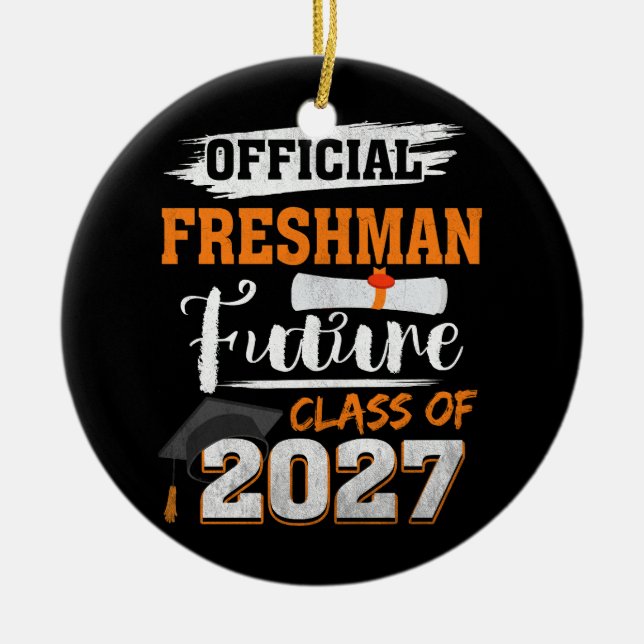 Official Freshman Future Class 2027 First Day Of 9 Ceramic Ornament (Front)