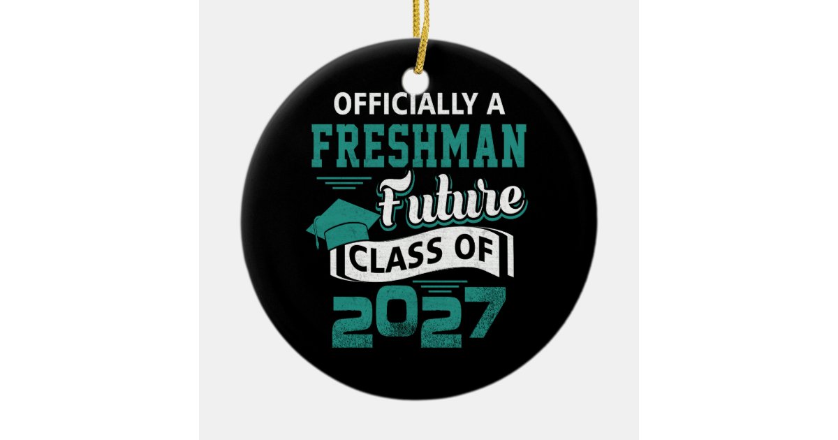 Official Freshman Future Class 2027 First Day Of 9 Ceramic Ornament ...