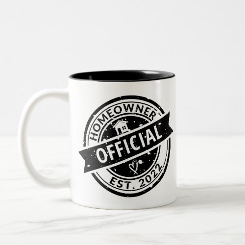 Official Homeowner EST2022 Quote Housewarming Two_Tone Coffee Mug